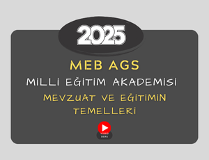 2025-MEB AGS -Mevzuat ve Eğitimin Temelleri paketi   (AKŞAM GRUBU)